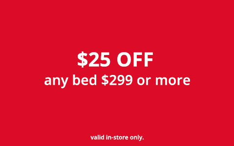$25 Off Beds $299 or higher Roses Furniture